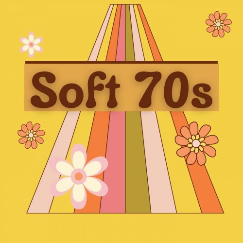 VA - Soft 70s (2025)