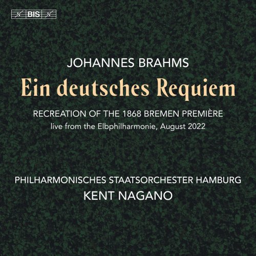 Philharmonisches Staatsorchester Hamburg & Kent Nagano - Brahms: Ein deutsches Requiem (2025) [Hi-Res]