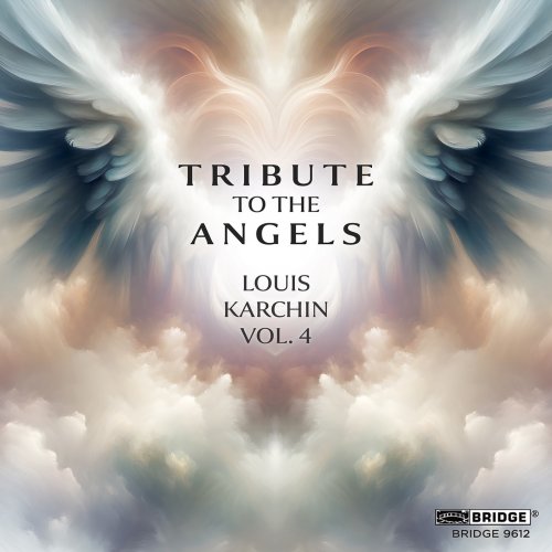 Talea Ensemble, Jennifer Zetlan, Horszowski Trio, Da Capo Chamber Players, Marisa Karchin, Steven Beck - Karchin: Tribute to the Angels (2025) [Hi-Res]