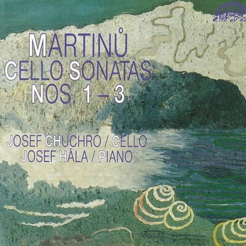 Josef Chuchro, Josef Hála - Martinů: Cello Sonatas Nos. 1-3 (1990)