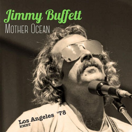 Jimmy Buffett - Mother Ocean (Live Los Angeles '78) (2024)