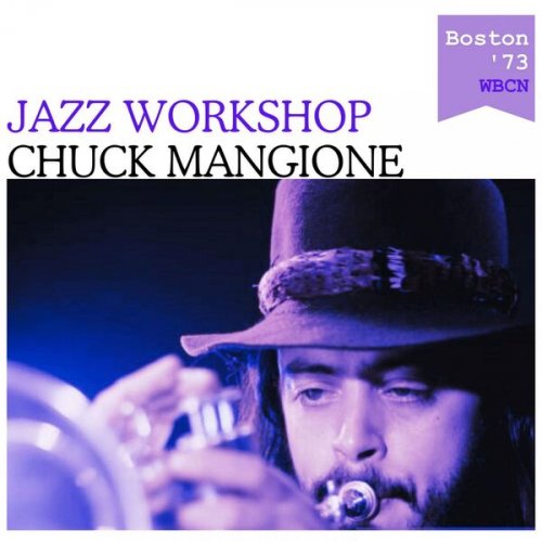 Chuck Mangione - Jazz Workshop (Live Boston '73) (2023)