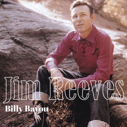 Jim Reeves - Billy Bayou (Remastered) (2025) [Hi-Res]