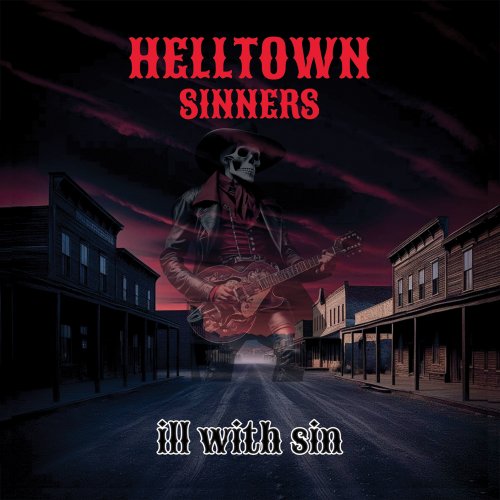 Helltown Sinners - Ill With Sin (2025)