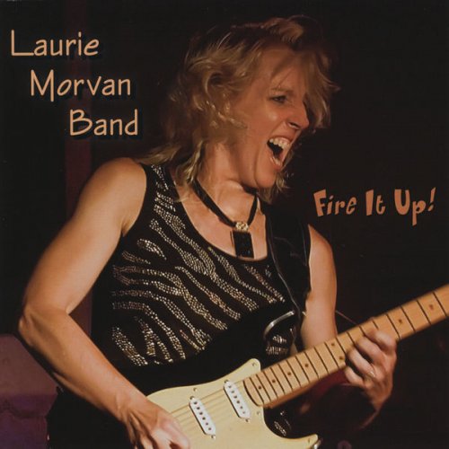 Laurie Morvan Band - Fire It Up! (2009)