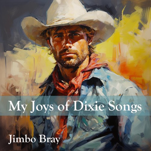 Jimbo Bray - My Joys of Dixie Songs (2025) [Hi-Res]