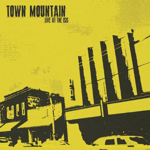 Town Mountain - Live At the Isis (2014)