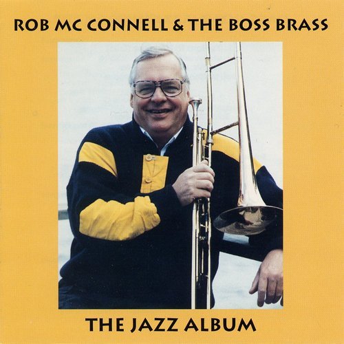 Rob McConnell & The Boss Brass - The Jazz Album (1996)