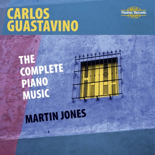 Martin Jones - Guastavino: The Complete Piano Music (2008)