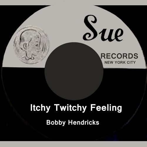 Bobby Hendricks - Itchy Twitchy Feeling (2013)