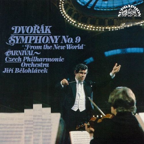 Czech Philharmonic Orchestra, Jiří Bělohlávek - Dvořák: Symphony from the New World & Carnival (1991)