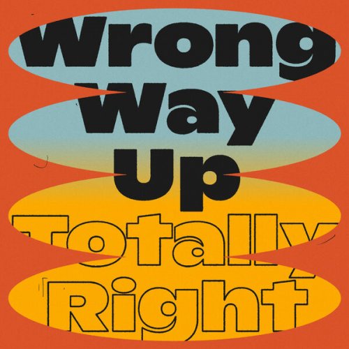 Wrong Way Up - Totally Right (2025)