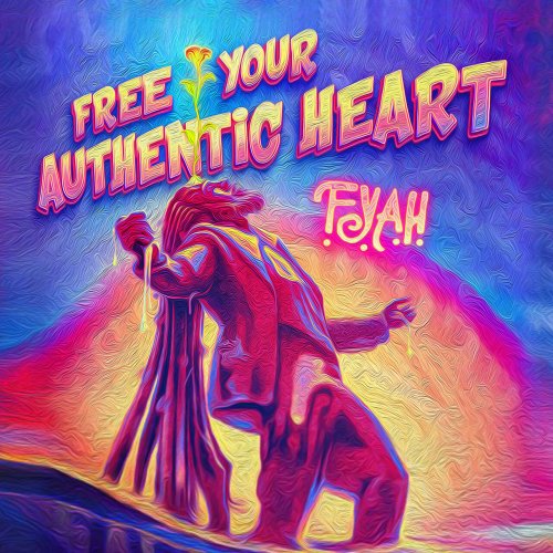 F.Y.A.H. - Free Your Authentic Heart (2025) [Hi-Res]