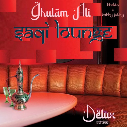 Ghulam Ali, Bhakta, Bobby Jutley - Saqi Lounge (Delux Edition) (2025) [Hi-Res]