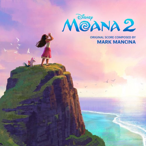 Mark Mancina, Disney - Moana 2 (Original Score) (2025) [Hi-Res]