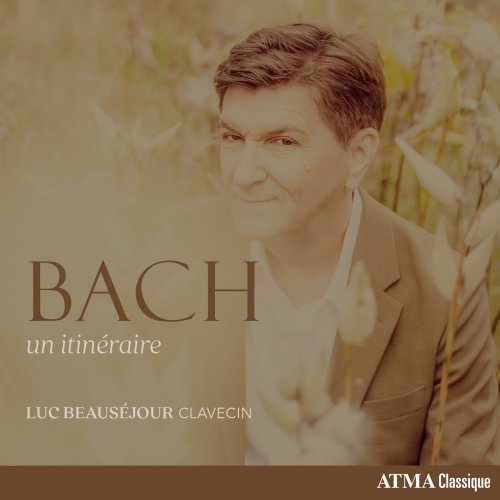 Luc Beausejour - BACH : un itinéraire (2025) [Hi-Res] [Dolby Atmos]