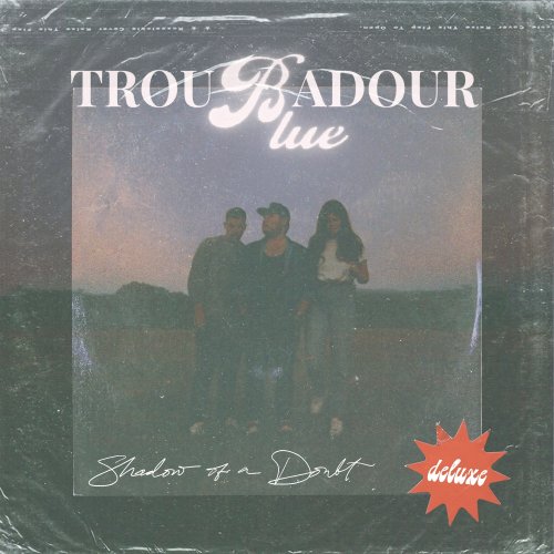 Troubadour Blue - Shadow Of A Doubt (Deluxe) (2025) [Hi-Res]