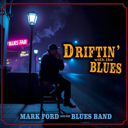 Mark Ford - Driftin' With The Blues (2025)