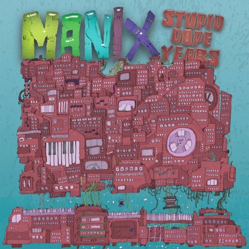 Manix - Stupid Dope Years (2025)