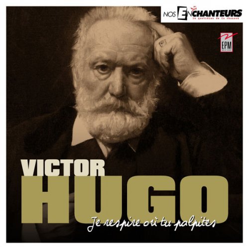 VA - Victor Hugo (Je respire où tu palpites (Collection Nos Enchanteurs)) (2025)