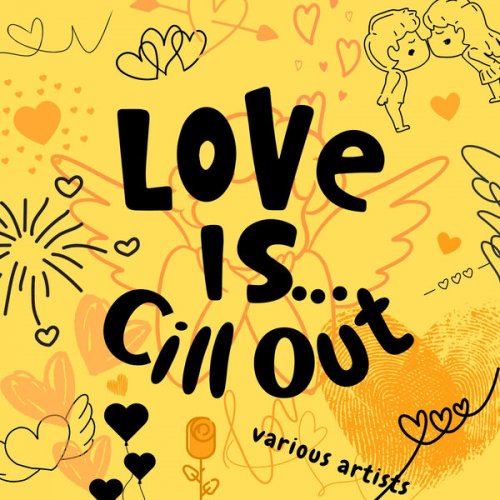 VA - Love is...Chill Out (2025)