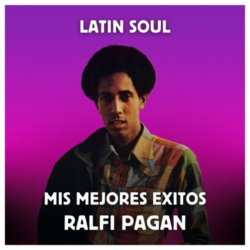 Ralfi Pagan - Latin Soul - Mis Mejores Exitos (2023)