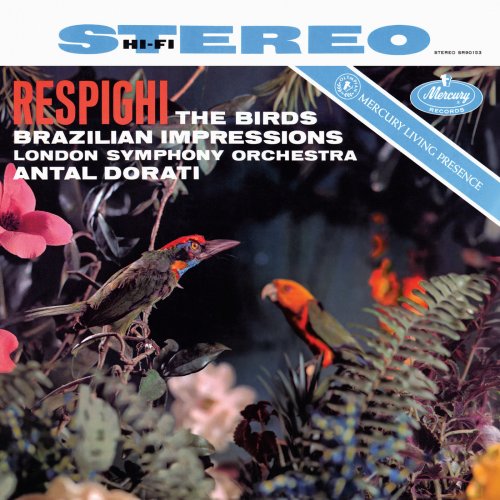 London Symphony Orchestra & Antal Doráti - Respighi: Gli uccelli (The Birds); Impressioni brasiliane (Brazilian Impressions) (2025)