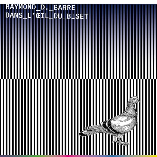 Raymond D Barre - Dans L'Oeil Du Biset (2025)