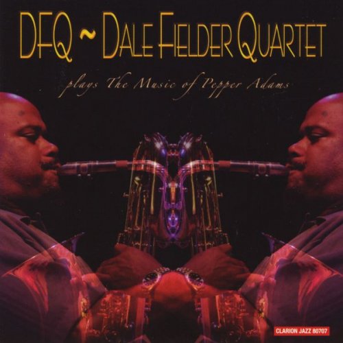 Dale Fielder - Plays the Music of Pepper Adams (2007)