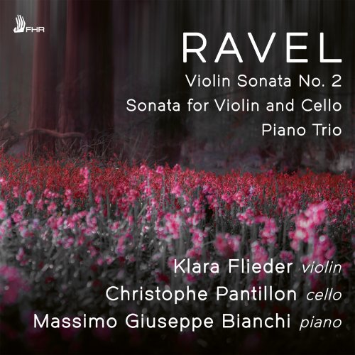 Klara Flieder, Christophe Pantillon, Massimo Giuseppe Bianchi - RAVEL: Violin Sonata No. 2 in G major, Sonata for Violin and Cello in A minor, Piano Trio (2024) [E-AC-3 JOC Dolby Atmos]