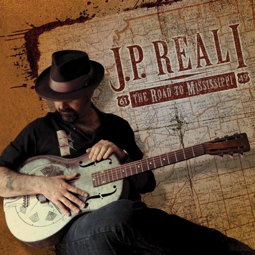 J.P. Reali - The Road to Mississippi (2012)