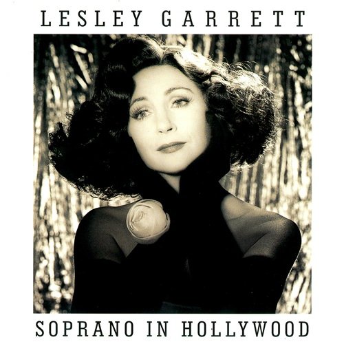 Lesley Garrett, The BBC Concert Orchestra - Lesley Garrett Soprano in Hollywood (1996)