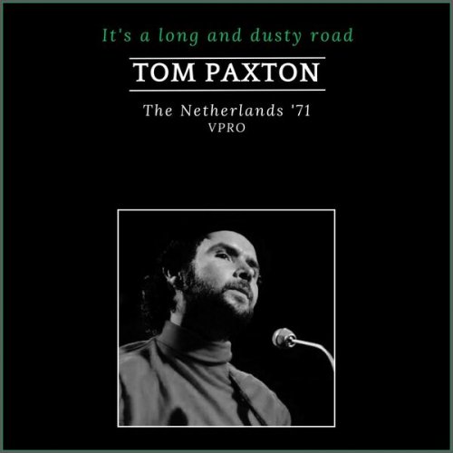 Tom Paxton - It's A Long And Dusty Road (The Netherlands '71) (2023)