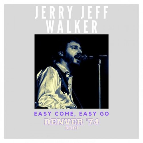 Jerry Jeff Walker - Easy Come, Easy Go (Live Denver '74) (2023)