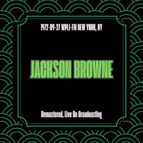 Jackson Browne - 1972-09-27 Wplj-Fm New York, Ny (Remastered, Live On Broadcasting) (2025)