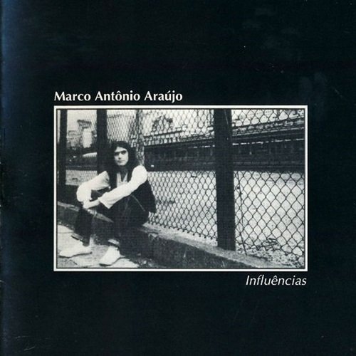 Marco Antonio Araujo - Influncias (Reissue) (1981)