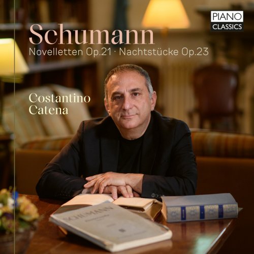 Costantino Catena - Schumann: Novelletten, Op. 21, Nachtstücke, Op. 23 (2025) [Hi-Res]