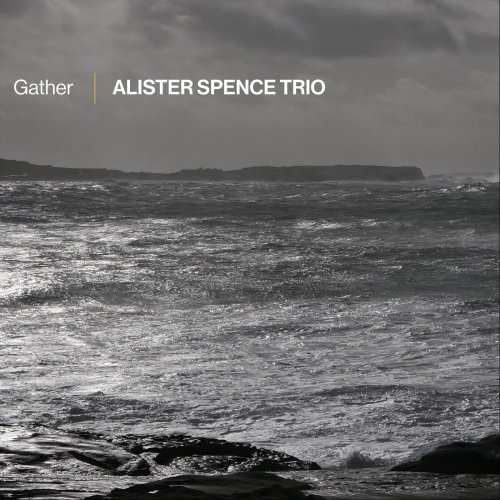 Alister Spence Trio - Gather (2025)