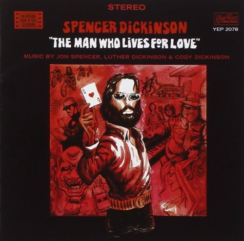 Spencer Dickinson - The Man Who Lives for Love (2006)