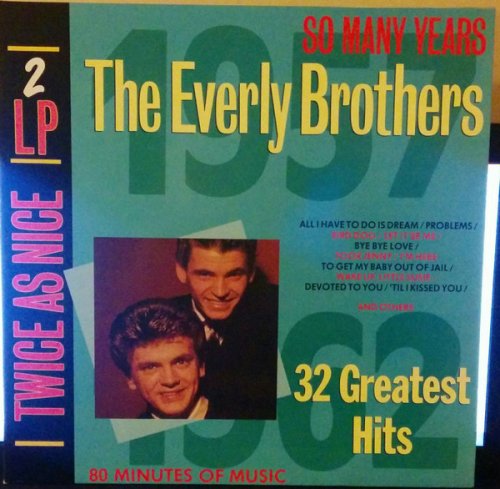 The Everly Brothers - 32 Greatest Hits / So Many Years (1989)