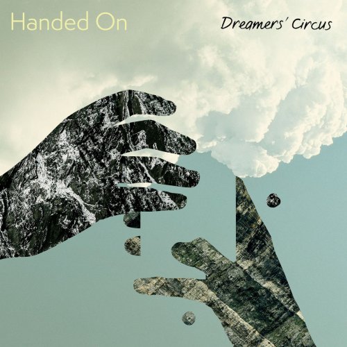 Dreamers' Circus - Handed On (2025)