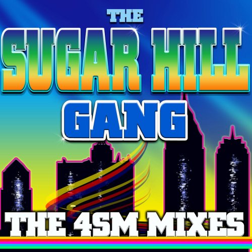 The Sugarhill Gang - The 4sm Mixes (2017)