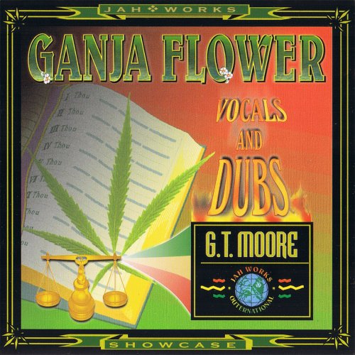 G.T. Moore - Ganja Flower (2014)