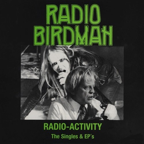 Radio Birdman – Radio Activity - The Singles & EP's (2001)