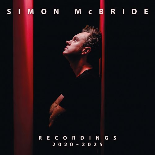 Simon McBride - Recordings: 2020-2025 (2025) [Hi-Res]