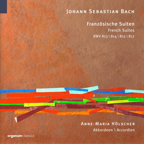 Anne-Maria Hölscher - Johann Sebastian Bach: French Suites (Französische Suiten), BWV 813-815, 817 (2025) [Hi-Res]