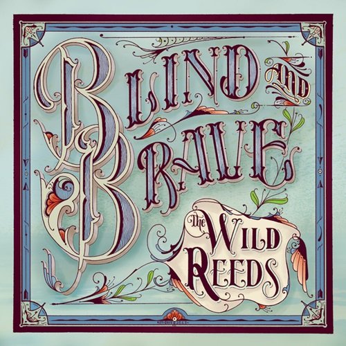 The Wild Reeds – Blind and Brave (2014)