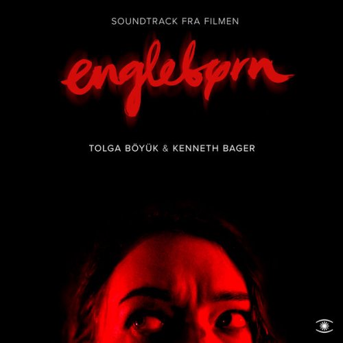 Kenneth Bager, Tolga Böyük - Englebørn (Original Score) (2025) [Hi-Res]