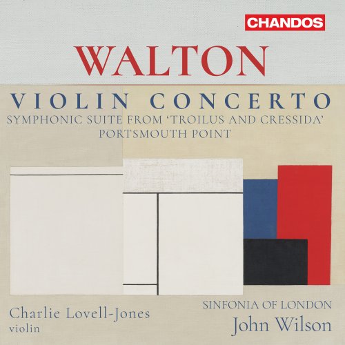 Charlie Lovell-Jones, Sinfonia of London, John Wilson - Walton: Violin Concerto, Portsmouth Point, Suite from Troilus & Cressida (2025) [Hi-Res]