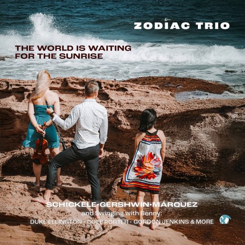 Zodiac Trio - The World is Waiting for the Sunrise (2025) [Hi-Res]